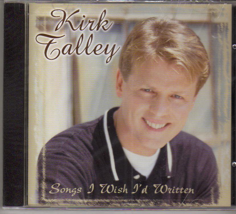 Kirk Talley Songs I Wish I'd Written Music CD