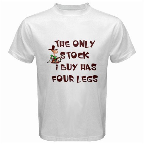 The Only Stock I Buy Has Four Legs. T-Shirt