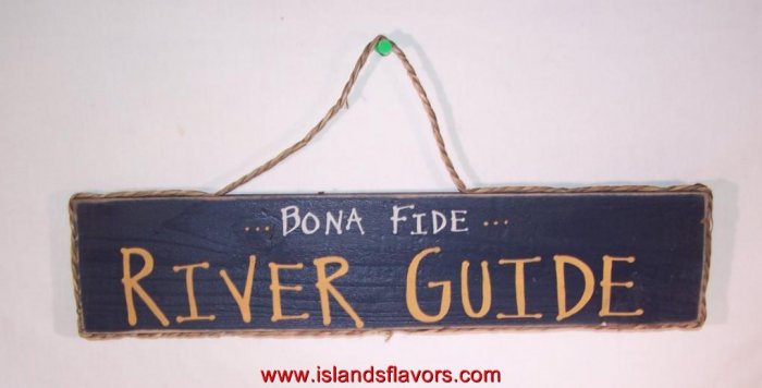Bona Fide River Guide new Wood Sign 14"x3.5"