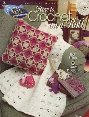 Annie's Attic - How To Crochet on a Roll - Roll Stitch Crochet