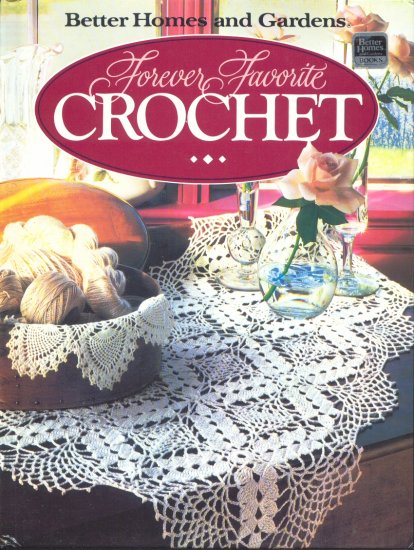 Hardcover - Forever Favorite Crochet (Better Homes and Gardens)