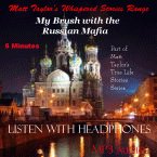 My Brush with the Russian Mafia