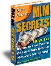 MLM SECRETS . How to retire In Five years or Less with online Marketing by Louis Allport