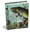 LEARN to CATCH FISH