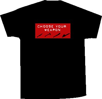 Choose Your Weapon T (S-XL)