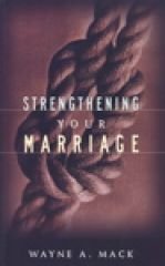 Strengthening Your Marriage - Mack, Wayne A.