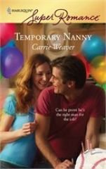Temporary Nanny (Harlequin Superromance) - Weaver, Carrie