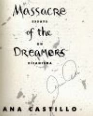 Massacre of the Dreamers: Essays on Xicanisma - Castillo, Ana