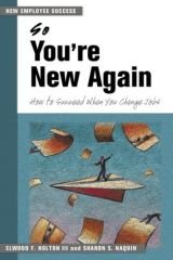 So You're New Again: How to Succeed in a New Job (The Managing Work Transitions Series)