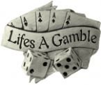 LIFES A GAMBLE