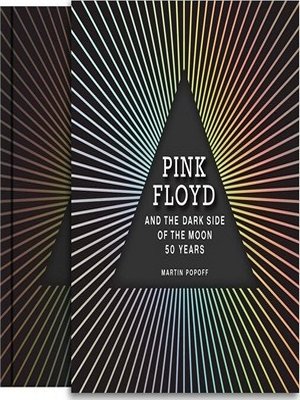 Pink Floyd And The Dark Side Of The Moon By Martin Popoff