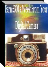 Earn $300 a Week From Your Digital Camera Ebook/Audio