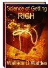 SCIENCE OF GETTING RICH by Wallace Wattles
