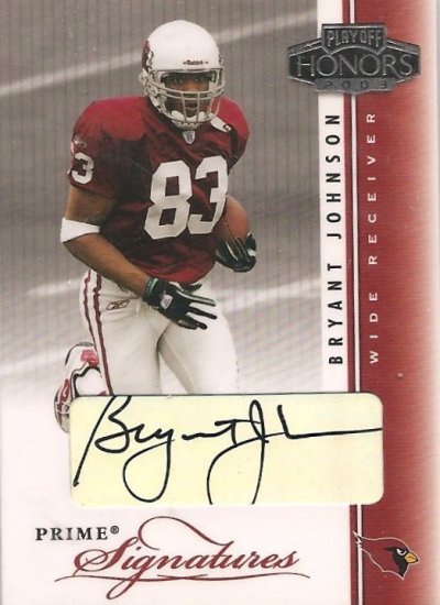 2003 Playoff Honors Bryant Johnson Prime Auto
