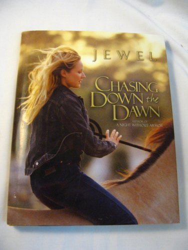 Jewel Chasing Down the Dawn 1st Ed Signed HC/DJ
