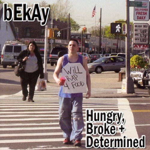 Bekay - Hungry Broke Determined