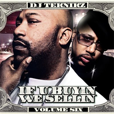DJ Teknikz - If You Buyin We Sellin Vol. 6