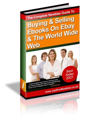 Newbies Guide To Buying & Selling Ebooks On Ebay & The World Wide Web 2007 - Free Resell Rights