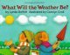 What Will the Weather Be?