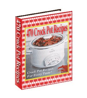 470 Crock Pot Recipes eBook PDF Format