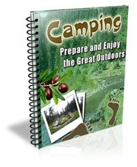 Camping.....Prepare & Enjoy the Great Outdoors
