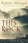This Rock by: Robert Morgan
