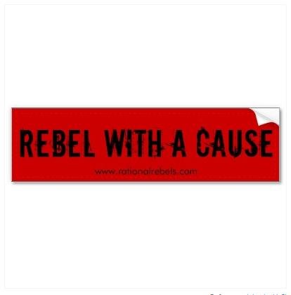 "Rebel With A Cause" Bumper Sticker