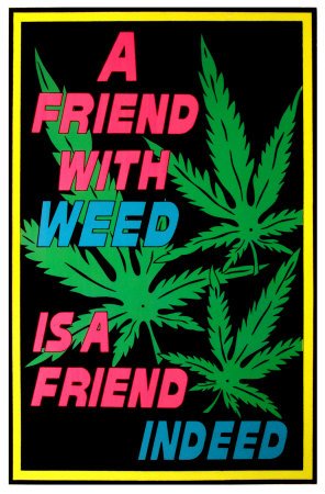 Friend with weed