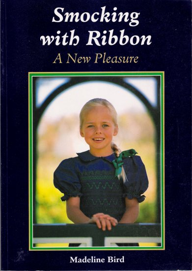Smocking With Ribbon A New Pleasure by Madeline Bird