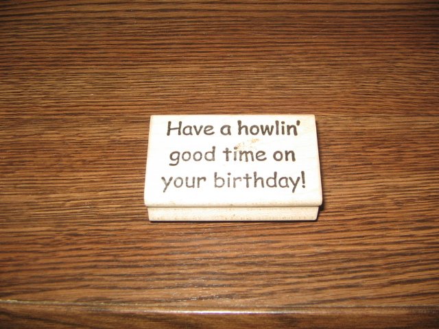 Have A Howlin' Good Birthday Wood Mounted Rubber Stamp by Copper Leaf Creations