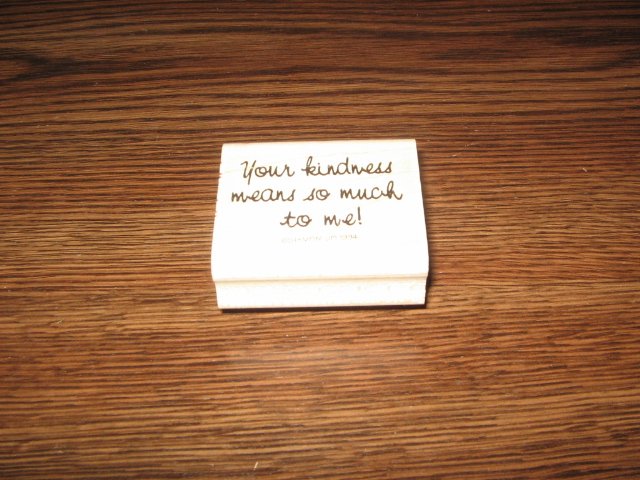 Your Kindness Means So Much To Me Wood Mounted Rubber Stamp by Stampin Up