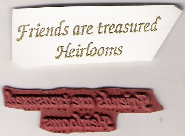 Friends Are Treasured Heirlooms Unmounted Rubber Stamp