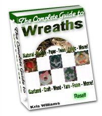 The Complete Guide to Wreaths by Kris Williams - Resell eBook!