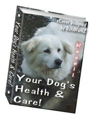 Your Dog's Health & Care - Resell eBook!