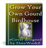 Grow Your Own Gourd Birdhouse - Resell eBook!