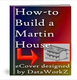 How to Build a Martin House - Resell eBook!