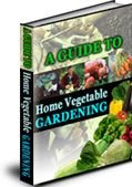 A Guide to Home Vegetable Gardening - Resell eBook!