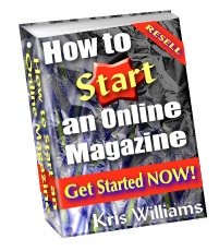 How to Start an Online Magazine by Kris Williams - Resell eBook