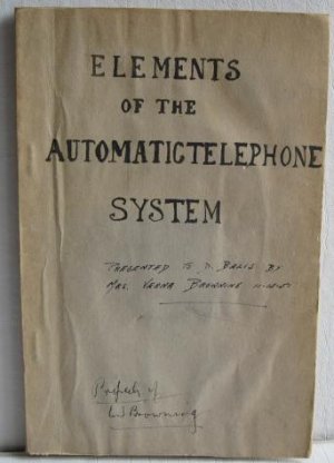 Elements of the Automatic Telephone System 1922 Prepared for the Office of the Chief Signal Operator