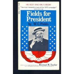Fields for President by W.C. Fields