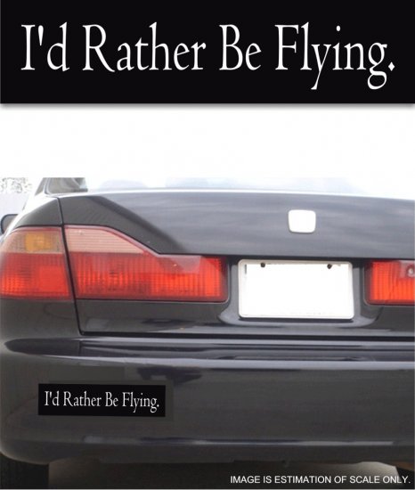 I'd Rather Be Flying - Bumper Sticker
