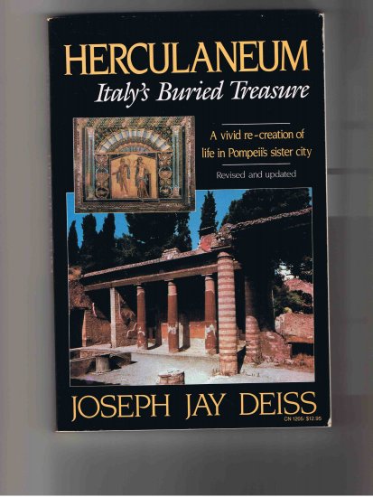 Herculaneum: Italyâs Buried Treasure, by Joseph Jay Deiss, 1985