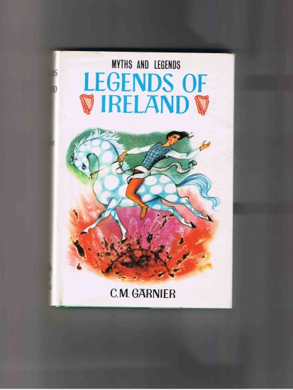Legends of Ireland, by C. M. Garner (1968, hardcover, scarce item)