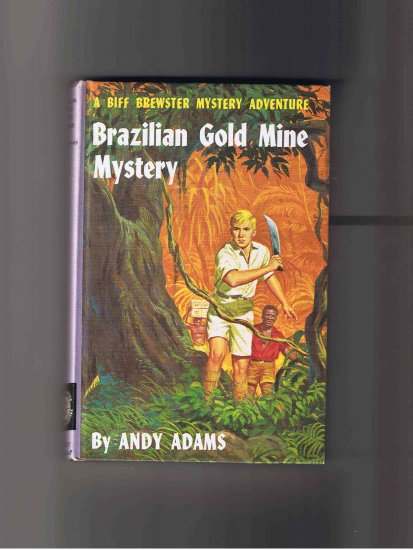Brazilian Gold Mine Mystery: A Biff Brewster Mystery Adventure, by Andy Adams, 1960, hardcover