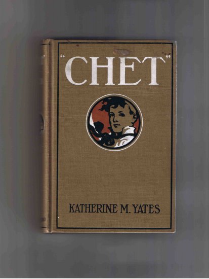 Chet, by Katherine M. Yates, 1913