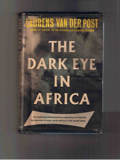 The Dark Eye in Africa, by Laurens van der Post (1955), hardcover