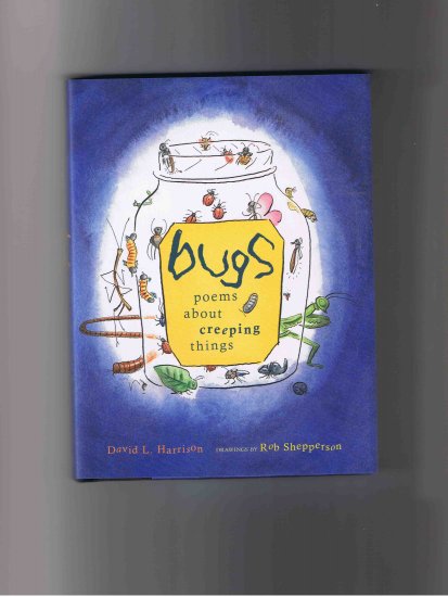 Bugs: Poems about Creeping Things, by David L. Harrison (2007, hardcover)