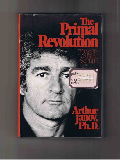 The Primal Revolution: Toward a Real World, by Arthur Janov (1972, hardcover)