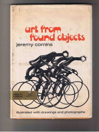 Art from Found Objects, by Jeremy Comins (1974, hardcover)