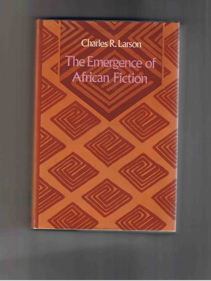 The Emergence of African Fiction, by Charles R. Larson (1972, hardcover)